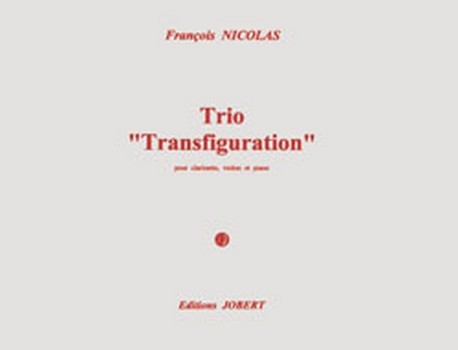 NICOLAS François Trio Transfiguration&nbsp;&nbsp;clarinette, violon et piano&nbsp;&nbsp;Partition