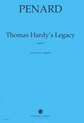 PENARD Olivier Thomas Hardy's Legacy&nbsp;&nbsp;choeur mixte&nbsp;&nbsp;Partition