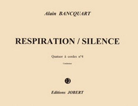 BANCQUART Alain Respiration-silence - Quatuor à cordes n°4  quatuor à cordes  Partition