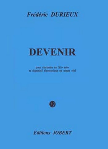 DURIEUX Frédéric Devenir  clarinette et dispositif électronique en temps réel  Partition