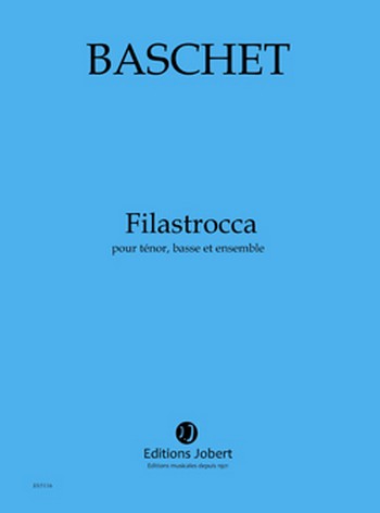 BASCHET Florence Filastrocca  ténor, basse et ensemble  Partition