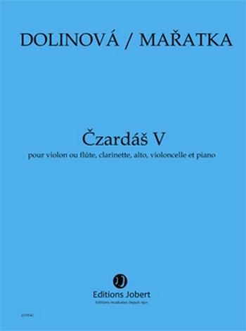 MARATKA Krystof / DOLINOVA Milena Czardas V&nbsp;&nbsp;violon ou flûte, clarinette, alto, violoncelle et piano&nbsp;&nbsp;Partition + matériel