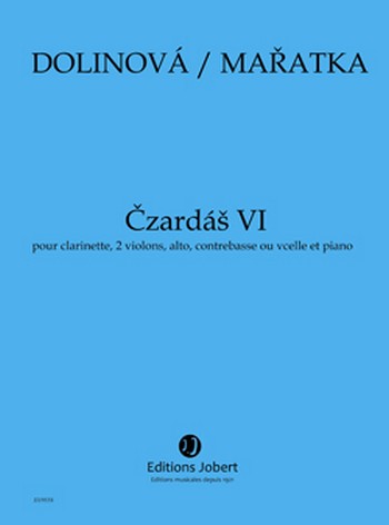 MARATKA Krystof / DOLINOVA Milena Czardas VI&nbsp;&nbsp;clarinette, 2 violons, alto, contrebasse ou violoncelle et piano&nbsp;&nbsp;Partition + matériel