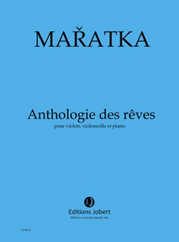 MARATKA Krystof Anthologie des rêves&nbsp;&nbsp;violon, violoncelle et piano&nbsp;&nbsp;Partition + matériel