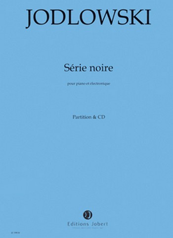 Série noire (Thriller)  pour piano et électronique   