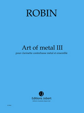 Art of Metal III  pour clarinette contrebasse métal, 18 instruments et dispositif  électronique en temps réel, partition