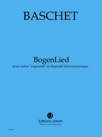 BASCHET Florence BogenLied  violon solo ''augmenté'' et dispositif électroacoustique  Partition + CD