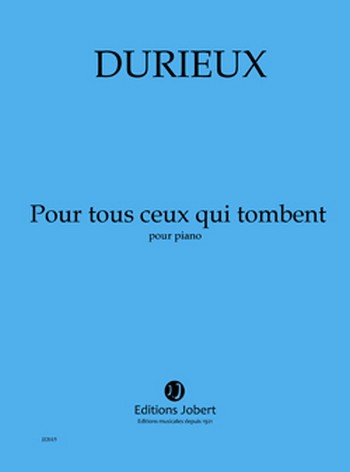DURIEUX Frédéric Pour tous ceux qui tombent  piano  Partition
