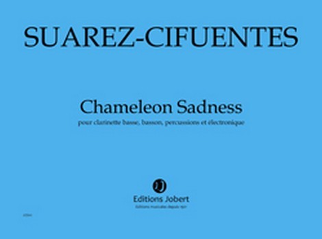 SUAREZ-CIFUENTES Marco Antonio Chameleon Sadness&nbsp;&nbsp;clarinette basse, basson, percussions et électronique&nbsp;&nbsp;Partition