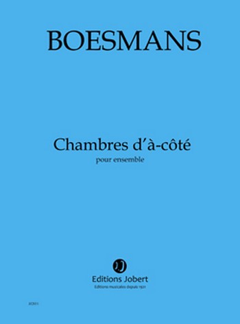 BOESMANS Philippe Chambres d'à-côté  ensemble  Partition