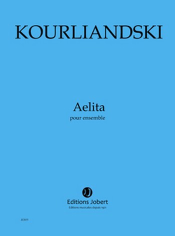 KOURLIANDSKI Dmitri Aelita&nbsp;&nbsp;ensemble&nbsp;&nbsp;Partition