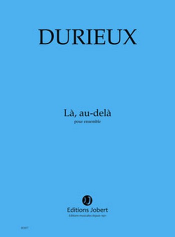 DURIEUX Frédéric Là, au-delà  26 instruments  Partition