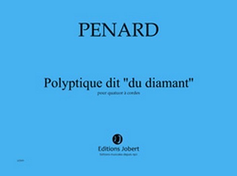 PENARD Olivier Polyptique dit ''du diamant''&nbsp;&nbsp;quatuor à cordes&nbsp;&nbsp;Partition + matériel