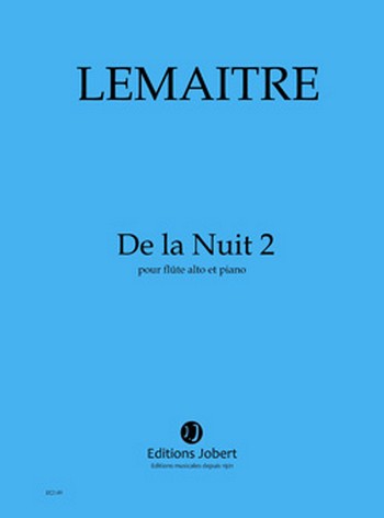 LEMAITRE Dominique De la Nuit 2&nbsp;&nbsp;flûte alto et piano&nbsp;&nbsp;Partition
