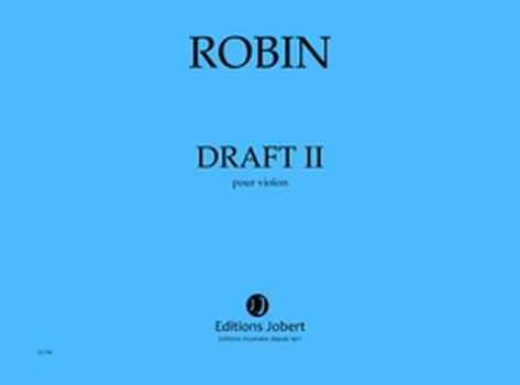 Robin, Yann&nbsp;&nbsp;Draft II&nbsp;&nbsp;Violon Partition