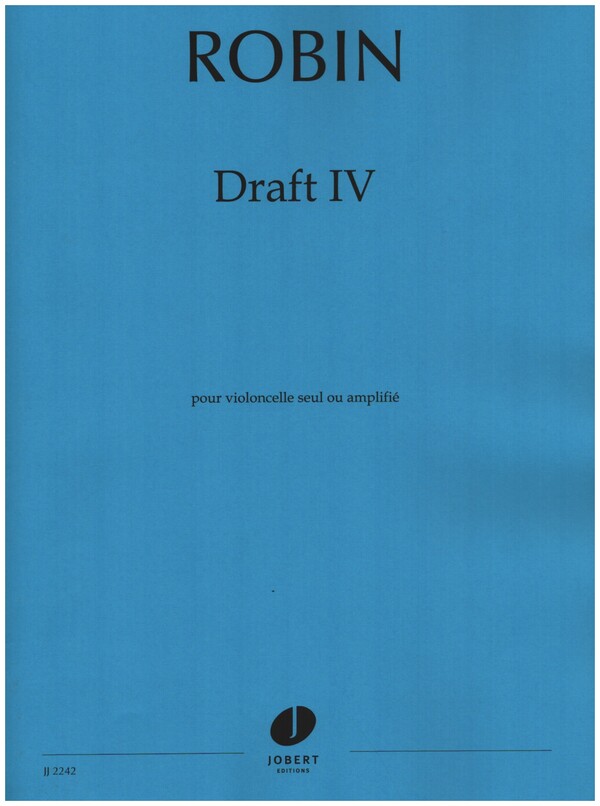 Draft IV  pour violoncelle seul ou amplifié  partition