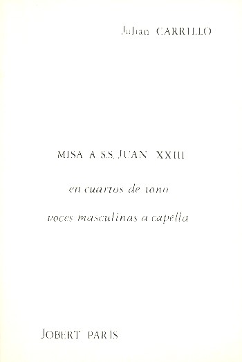 Misa a S.S. Jean XXIII en cuartos de tono  pour choeur d'hommes  partition