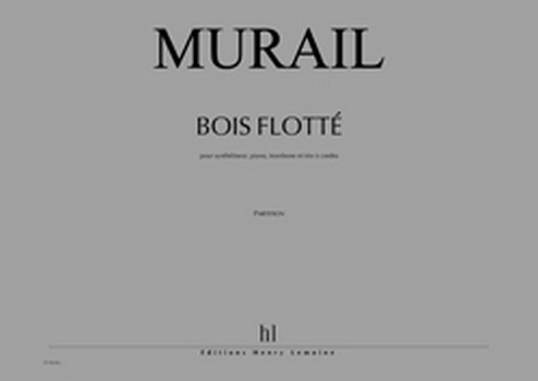 Bois flotté&nbsp;&nbsp;pour synthétiseur. piano, trombone et trio à cordes&nbsp;&nbsp;partition