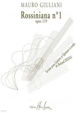 Rossiniana no.1 op.119 d'après Mauro Giuliani&nbsp;&nbsp;pour guitare et quatuor à cordes&nbsp;&nbsp;partition et parties