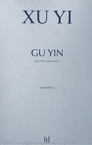 Gu Yin pour flûte (aussi flûte alto et flûte basse)  et percussion  partition