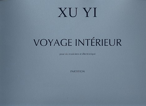 Voyage intérieur pour 6 musiciens&nbsp;&nbsp;et dispositif électronique&nbsp;&nbsp;partition
