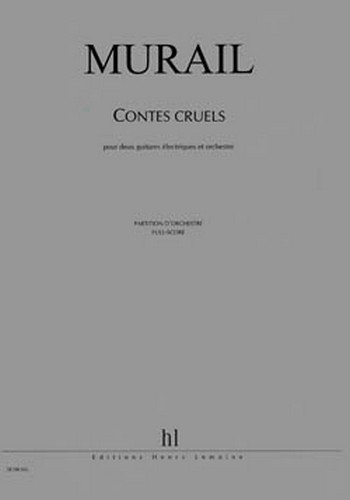 Contes Cruels&nbsp;&nbsp;pour 2 guitares électriques et orchestre&nbsp;&nbsp;partition