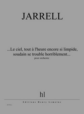 Le ciel tout à l'heure encore si limpide soudain&nbsp;&nbsp;se trouble horriblement pour orchestre&nbsp;&nbsp;partition