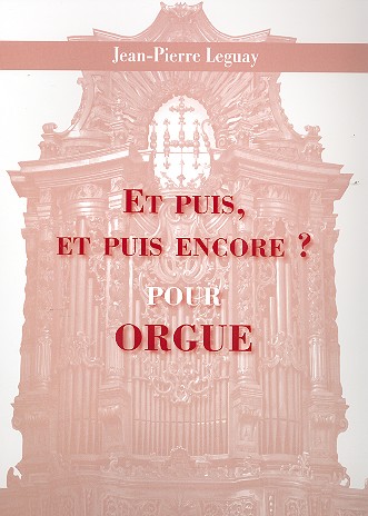 Et puis et puis encore&nbsp;&nbsp;pour orgue&nbsp;&nbsp;