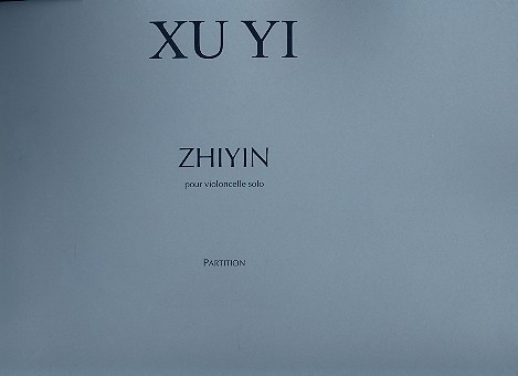 Zhiyin&nbsp;&nbsp;pour violoncelle seul&nbsp;&nbsp;