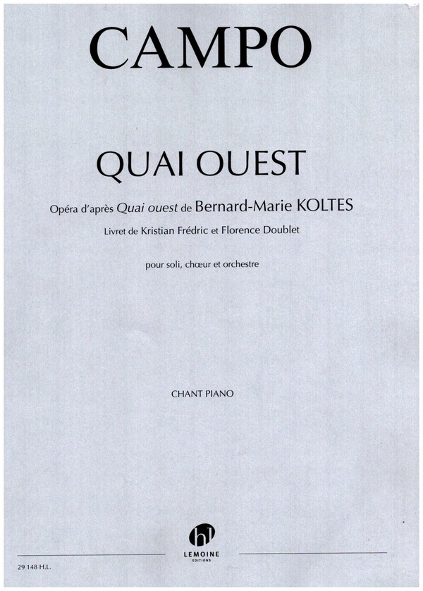 Quai Ouest pour soli, choeur et orchestre  pour chant et piano  partition