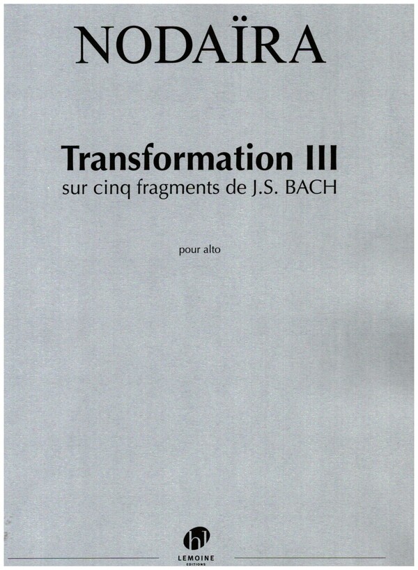 Transformation III sur cinq fragments de J.S. Bach&nbsp;&nbsp;pour alto&nbsp;&nbsp;