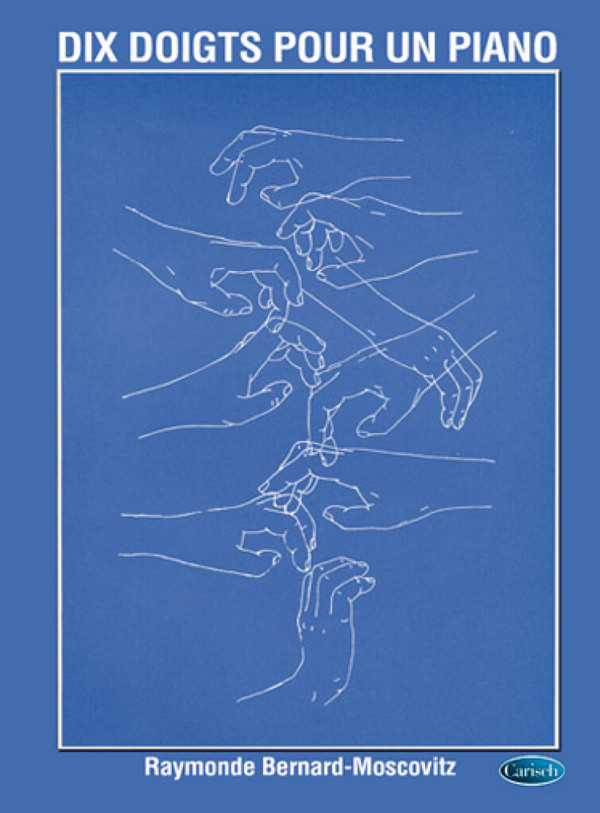 Raymonde Bernard-Moscovitz, 10 Doigts Piano&nbsp;&nbsp;Klavier&nbsp;&nbsp;Buch