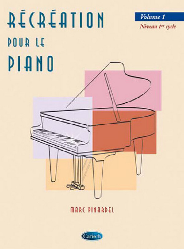 Marc Pinardel, Récréation pour le Piano - Volume 1&nbsp;&nbsp;Klavier&nbsp;&nbsp;Buch