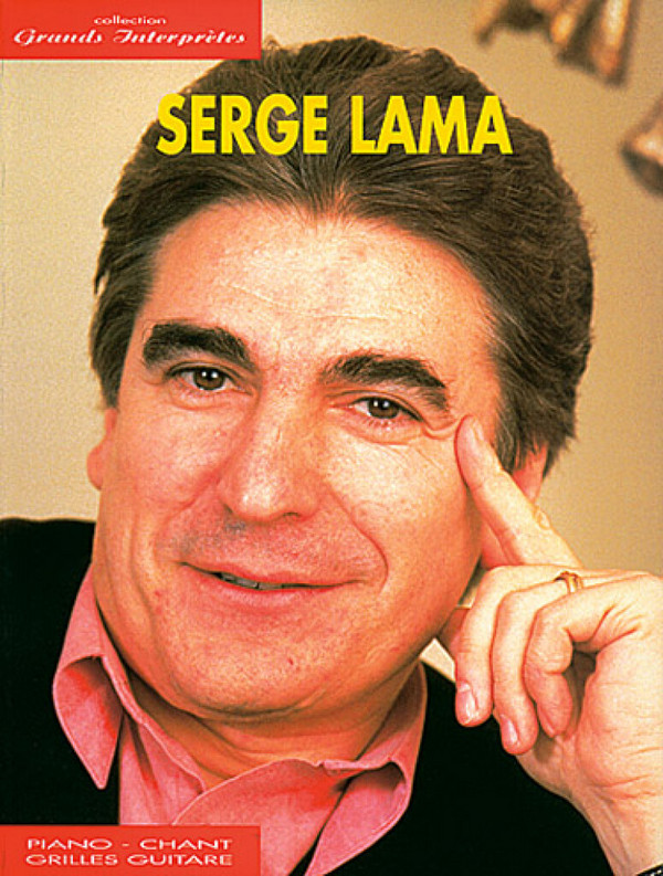 Serge Lama, Serge Lama : Collection Grands Interprètes&nbsp;&nbsp;Piano, Vocal and Guitar&nbsp;&nbsp;Buch