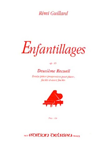 GUILLARD Rémi Enfantillages Op.49 Vol.2&nbsp;&nbsp;piano&nbsp;&nbsp;Partition