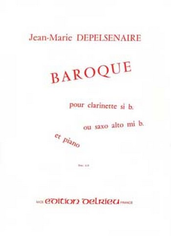 DEPELSENAIRE Jean-Marie Baroque&nbsp;&nbsp;clarinette ou saxophone et piano&nbsp;&nbsp;Partition
