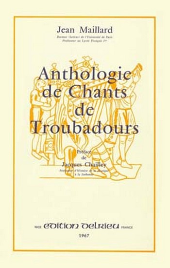 MAILLARD Jean Anthologie des chants de troubadours&nbsp;&nbsp;chant&nbsp;&nbsp;Partition