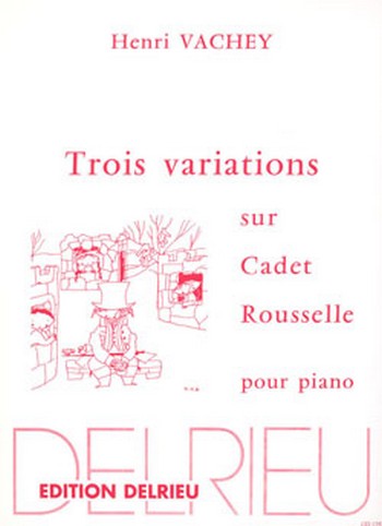 VACHEY Henri Variations sur Cadet Rousselle (3)&nbsp;&nbsp;piano&nbsp;&nbsp;Partition