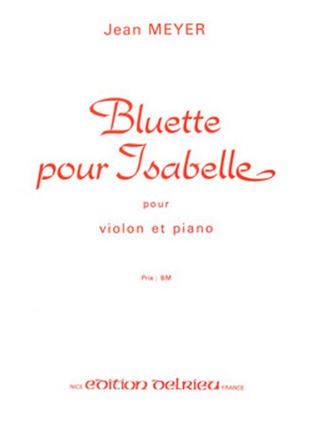 MEYER Jean Bluette pour Isabelle&nbsp;&nbsp;violon et piano&nbsp;&nbsp;Partition