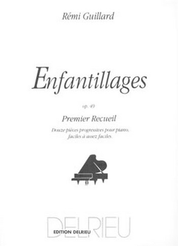 GUILLARD Rémi Enfantillages Op.49 Vol.1&nbsp;&nbsp;piano&nbsp;&nbsp;Partition