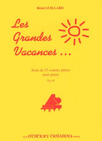 GUILLARD Rémi Grandes vacances Op.69&nbsp;&nbsp;piano&nbsp;&nbsp;Partition