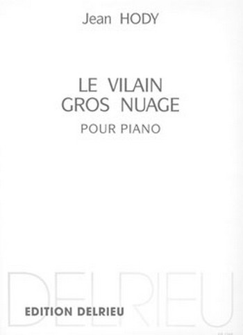 HODY Jean Vilain gros nuage&nbsp;&nbsp;piano&nbsp;&nbsp;Partition