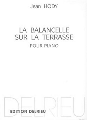 HODY Jean La Balancelle sur la terrasse&nbsp;&nbsp;piano&nbsp;&nbsp;Partition
