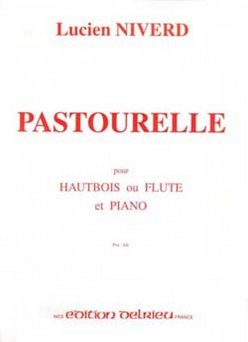 NIVERD Lucien Pastourelle&nbsp;&nbsp;flûte ou hautbois et piano&nbsp;&nbsp;Partition