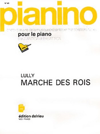 LULLY Jean-Baptiste Marche des rois - Pianino 45&nbsp;&nbsp;piano&nbsp;&nbsp;Partition