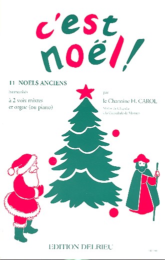 C'est Noel 11 noels ancien&nbsp;&nbsp;harmonisés à 2 voix mixtes&nbsp;&nbsp;et orgue (piano)