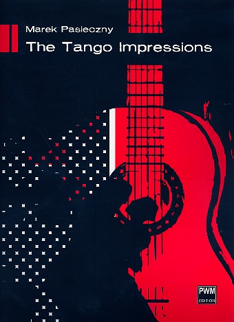 The Tango Impressions&nbsp;&nbsp;for guitar&nbsp;&nbsp;