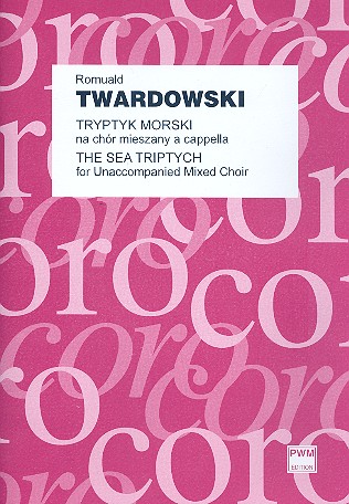 The Sea Triptych&nbsp;&nbsp;for mixed chorus a cappella&nbsp;&nbsp;study score (pol)