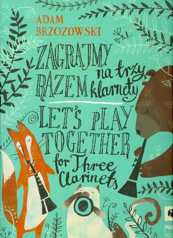 Let's play together&nbsp;&nbsp;for 3 clarinets&nbsp;&nbsp;score and parts