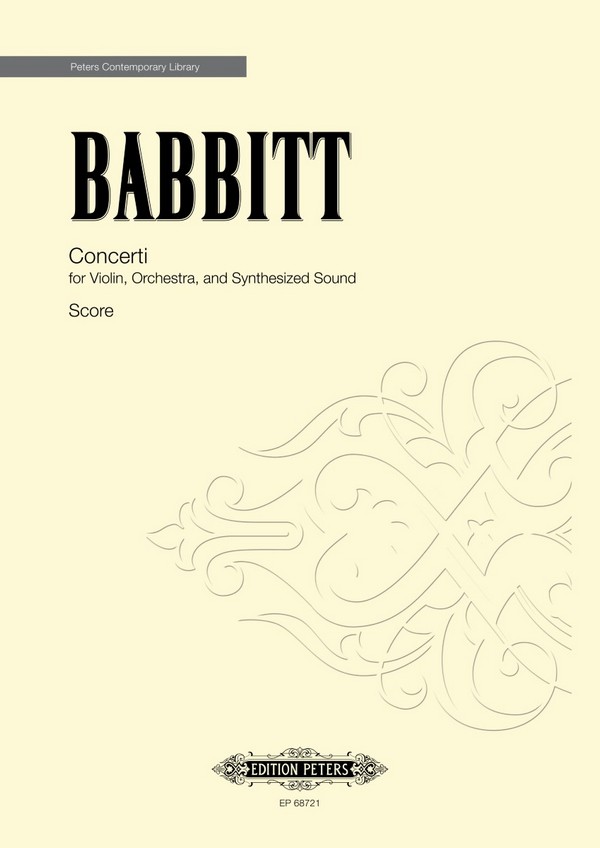 Babbitt, Milton Byron, Concerti for Violin, Orchestra and Synthesized &nbsp;&nbsp;Band&nbsp;&nbsp;Full Scores